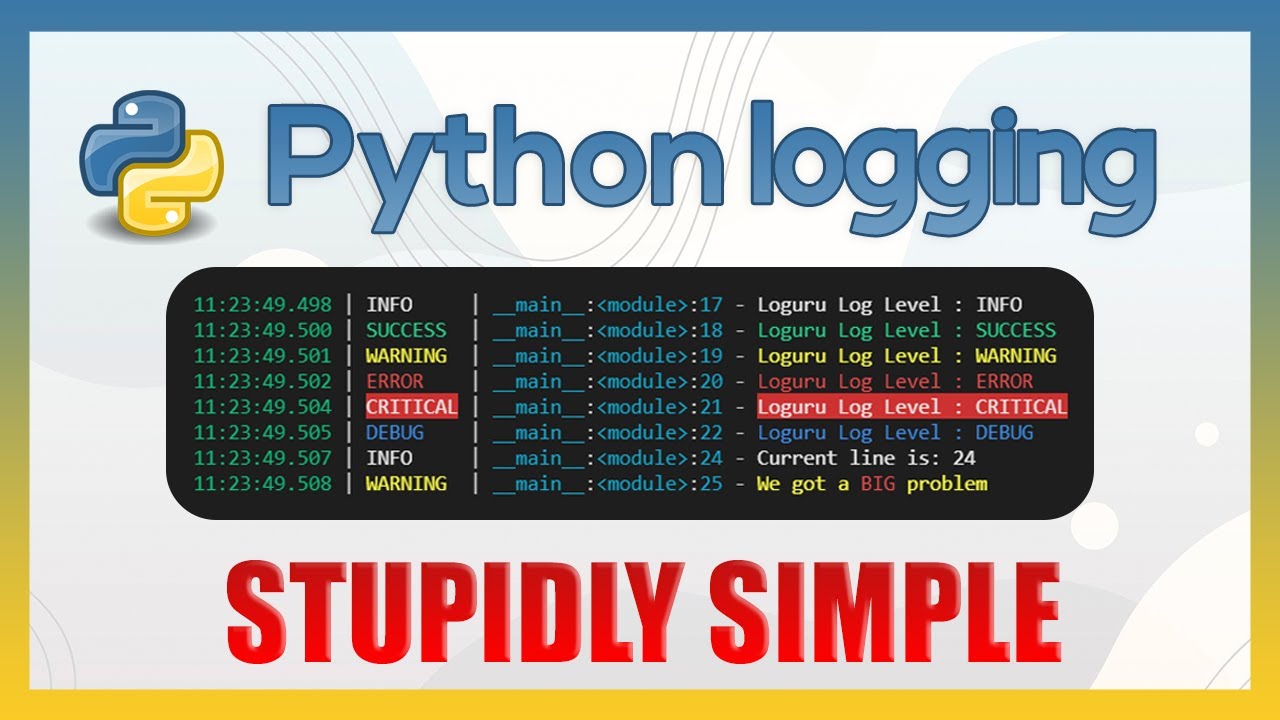Python Logging Stupidly Simple Loguru Youtube