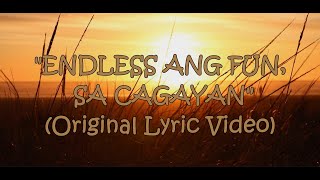 Endless Fun, Cagayan | Official Lyric Video