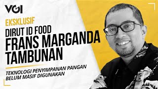 Eksklusif, Dirut ID FOOD Frans Marganda Tambunan Sinergi Tepat untuk Jaga Stabilitas Pangan