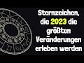 4 sternzeichen die 2023 die größten veränderungen erleben werden