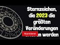 4 sternzeichen die 2023 die größten veränderungen erleben werden