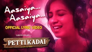 Aasaiya Aasaiya Lyric Video | PETTIKADAI | Shreya Ghoshal | Esakki Karvannan | Mariya Manohar