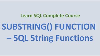31. SUBSTRING () Function - SQL String Functions