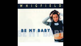 Whigfield : Be My Baby (Edit House Mix)