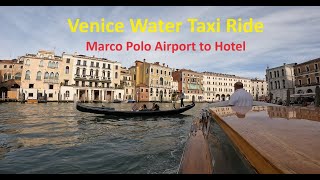 Venice Water Taxi Ride - Marco Polo Airport to Hotel - May 2024