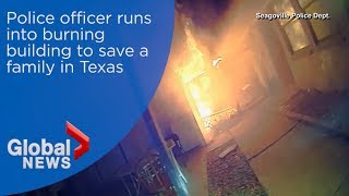 Police officer in Texas rescues family from building on fire