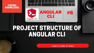Project Structure Of Angular CLI In Detail | Purpose Of Each File And Folder | Coding Knowledge
