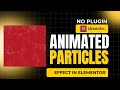 Animated Particles Effect in Elementor (No Plugin)