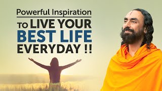 This Video Will Inspire you to Live your Best Life Everyday !! | Swami Mukundananda Motivation