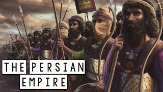 The Persian Empire - The Rise and Fall of one of the Greatest Empires in History-Great Civilizations