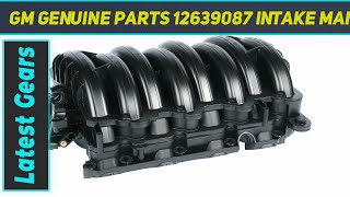 GM Genuine Parts 12639087 Intake Manifold Assembly - Review 2023