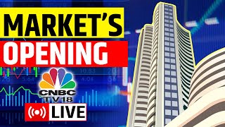 CNBC-TV18: Markets At Opening LIVE Updates | Share Market Today | Latest Business News Live | Sensex