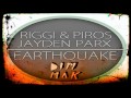 Riggi & Piros, Jayden Parx - Earthquake (Original Mix)