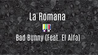La Romana - Bad Bunny (Feat. El Alfa) | Lyrics Video (Clean Version)