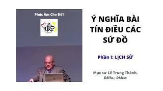 Ý Nghĩa Bài Tín điều các sứ đồ- PHẦN I- LỊCH SỬ BÀI TÍN ĐIỀU CÁC SỨ ĐỒ