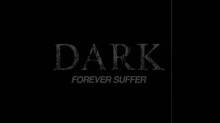 Dark - Forever suffer