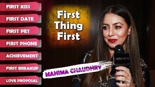 Mahima Chaudhary First Thing First : Love Proposal, Kiss, Date, Breakup, Achievement, Phone \u0026 More