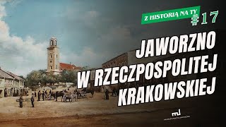 Jaworzno w Rzeczpospolitej Krakowskiej – Z Historią na Ty #17