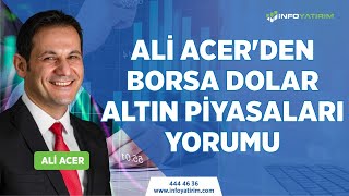 Ali Acer'den Borsa Dolar Altın Piyasaları Yorumu | "4 Aralık 2022 Tarihli Yayından" | İnfo Yatırım