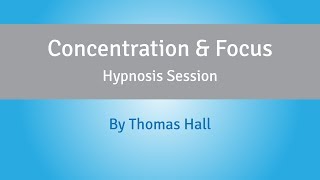 Concentration & Focus - Hypnosis Session - By Minds in Unison