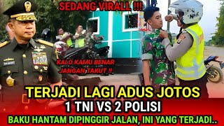 SEDANG VIRAL - ANGGOTA TNI INI TERPAKSA TUNJUKAN KEKUATANNYA, BERI PAHAM 2 POLISI INI