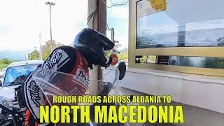 Rough roads across Albania to North Macedonia!