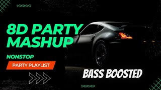 Party Mashup Non stop | BASS BOOST |3D | 8D | Punjabi bollywood songs