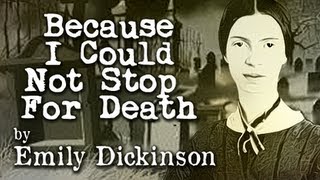 Because I Could Not Stop For Death by Emily Dickinson - Poetry Reading