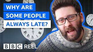 Why some people are always late - BBC REEL