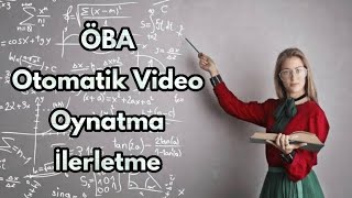 ARALIK 2024 Yenilendi!  Uzman ve Baş Öğretmenlik ÖBA Otomatik Video Oynatma - İlerletme - Geçiş