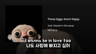 (한글 번역) Jack Stauber - Those Eggs Aren't Dippy