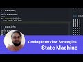 Software Engineering Interview Strategies: State Machine