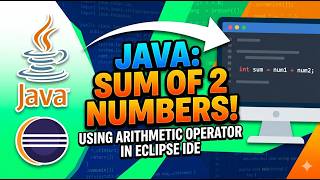 How to Add Two Numbers in Java Using Arithmetic Operation (Eclipse IDE Tutorial)