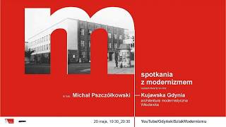 Miasta i Architektura | Kujawska Gdynia - prelekcja dr hab. Michała Pszczółkowskiego