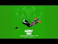 Major Lazer X DJ SNAKE ft MO - Lean On (SERA Remix)