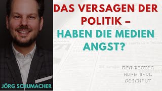 Das Versagen der Politik – haben die Medien Angst?