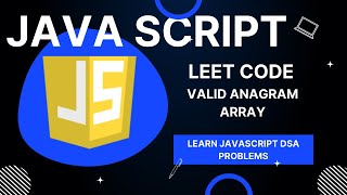 #1 - LeetCode Valid Anagram Solution - JavaScript | String Array Anagram Problem JavaScript