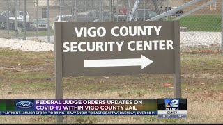 Judge orders updates on Vigo County Jail's handling of COVID