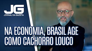 Josias de Souza / Na economia, Brasil age como cachorro louco