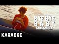 Masmona - Bye Bye Baby Karaoke Official