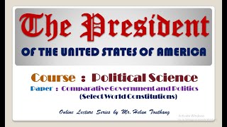 The President of USA || BA Political Science || Lecture on Select World Constitutions