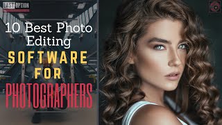 10 Best Photo Editing Software for Photographers📸💻🖨 2020