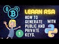 How to generate Private and Public RSA Keys with Python.