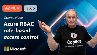 Secure your Azure resources with Azure role-based access control (Azure RBAC) | AZ-104 | Episode 6