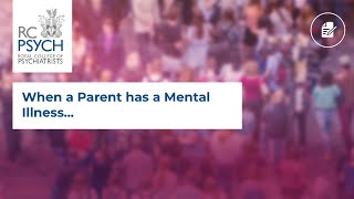 When a parent has a mental illness...