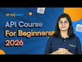 API Course for Beginners 2026 | API Tutorial For Beginners Step By Step | API Tutorial | Simplilearn