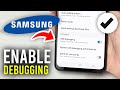 How To Enable USB Debugging Mode On Samsung Phone - Full Guide
