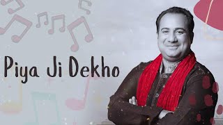 Piya Ji Dekho | Ustad Rahat Fateh Ali Khan | Yousaf Salli |  Sufi Song | SUFISCORE Collection