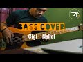 [ Bass Cover ] Gigi - Nakal