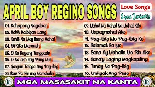 April Boy Regino Songs | April Boys Nonstop Love Songs | Mga Masasakit Na Kanta | Lyca Javiertiz